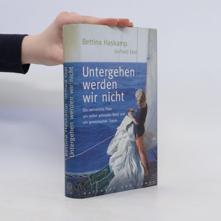 Bettina Haskamp Untergehen werden wir nicht