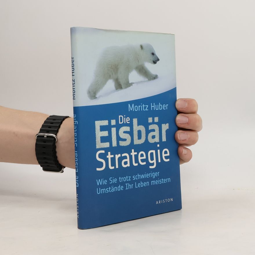 Moritz Huber. Die Eisbär-Strategie