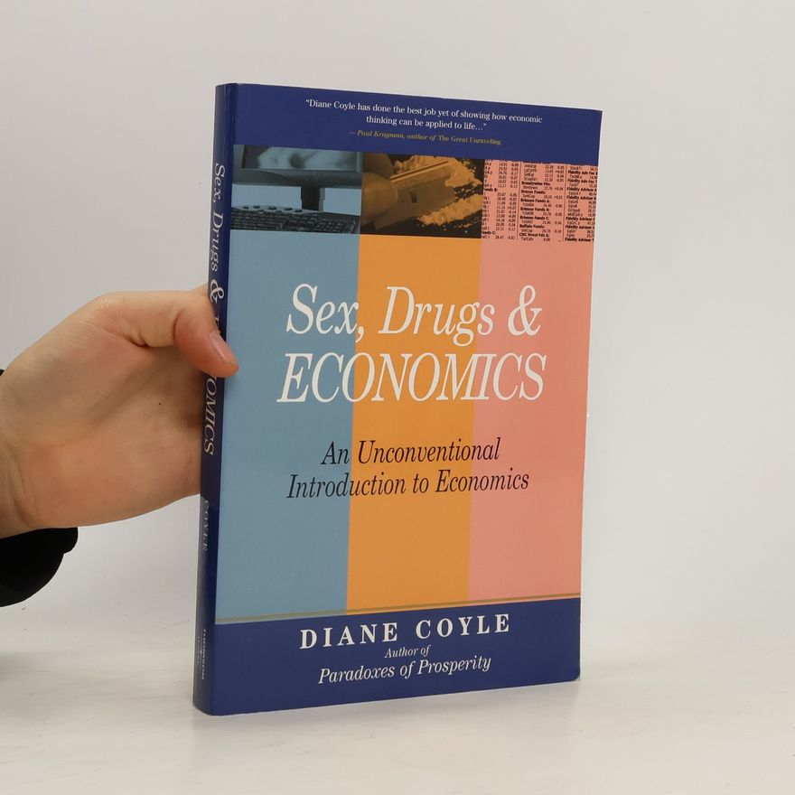 Diane Coyle Sex, Drugs, & Economics