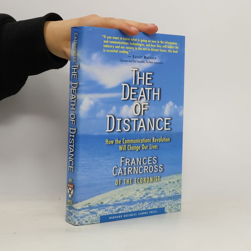 Frances Cairncross The Death of Distance