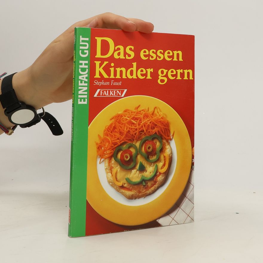 Stephan Faust Das essen Kinder gern