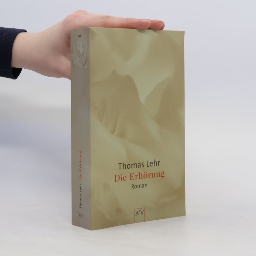 Thomas Lehr Die Erhörung