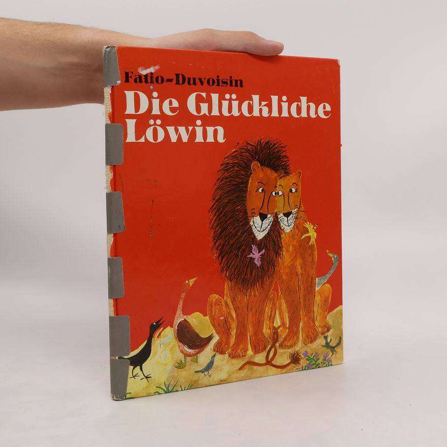 Louise Fatio Die glückliche Löwin