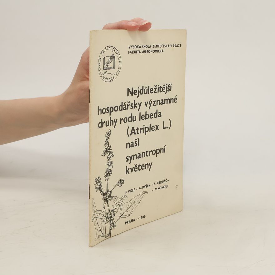 A. Pyšek Nejdůležitější hospodářsky významné druhy rodu lebeda (Atriplex L.) naší synantropní květeny