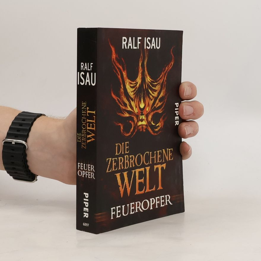 Ralf Isau Die zerbrochene Welt - Feueropfer