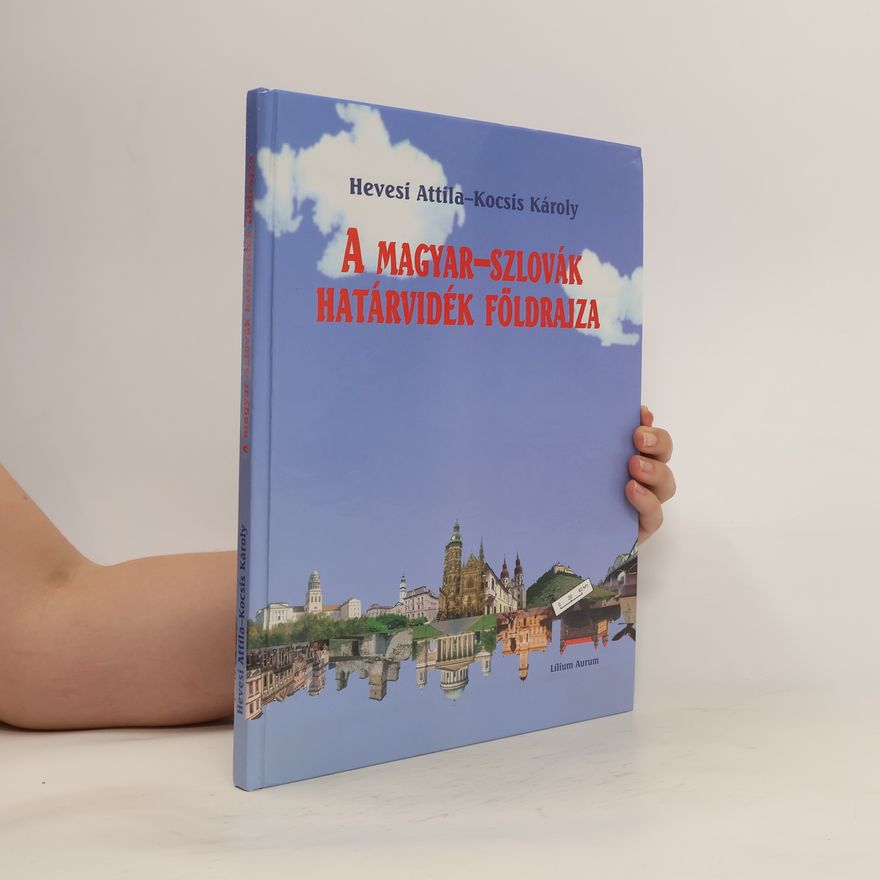 Attila Hevesi A magyar-szlovák határvidék földrajza