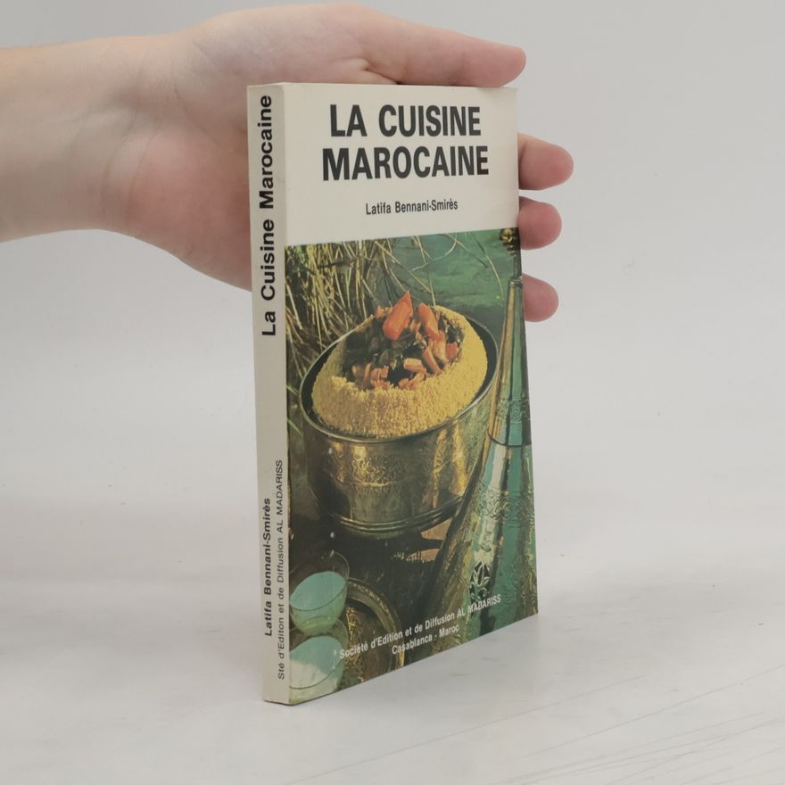 Latifa Bennani Smirés La cuisine marocaine