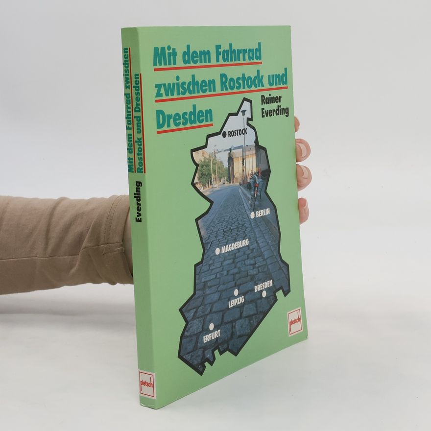 Rainer Everding Mit dem Fahrrad zwischen Rostock und Dresden
