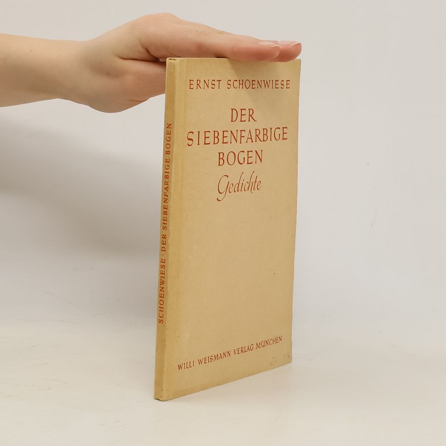 Ernst Schönwiese Der siebenfarbige Bogen
