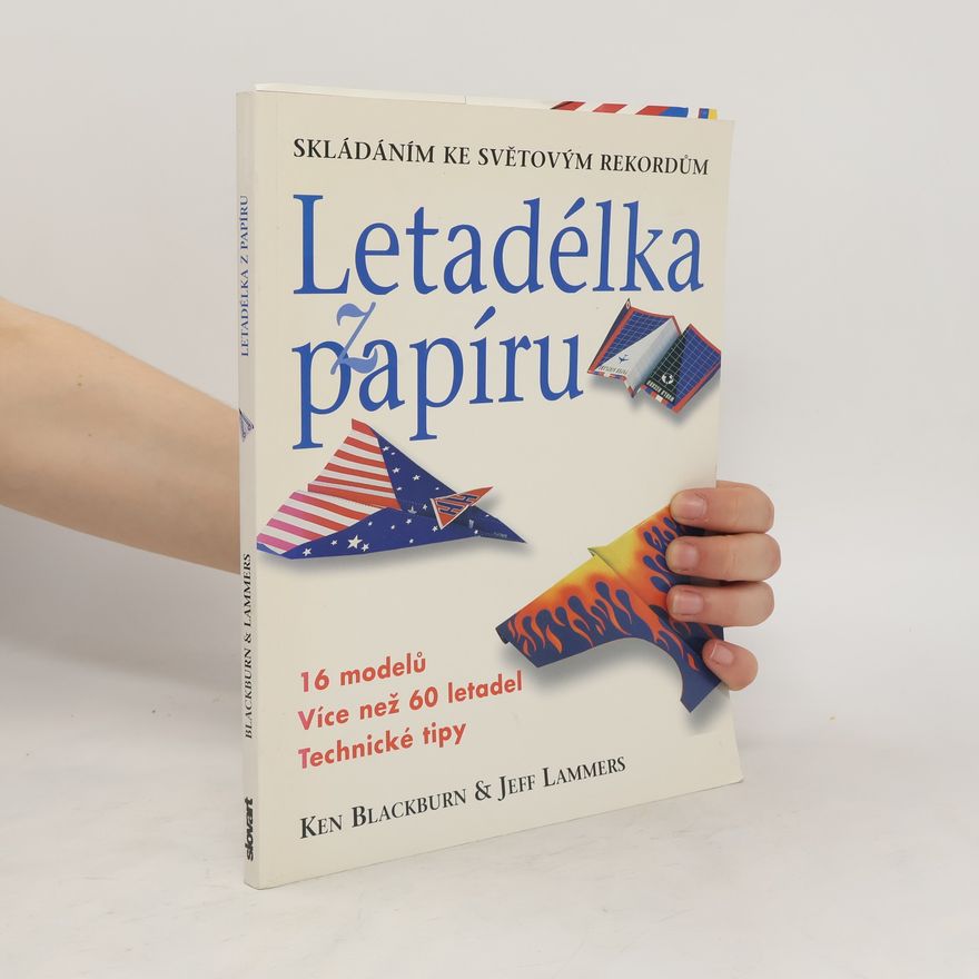 Ken Blackburn Letadélka z papíru : skládáním ke světovým rekordům