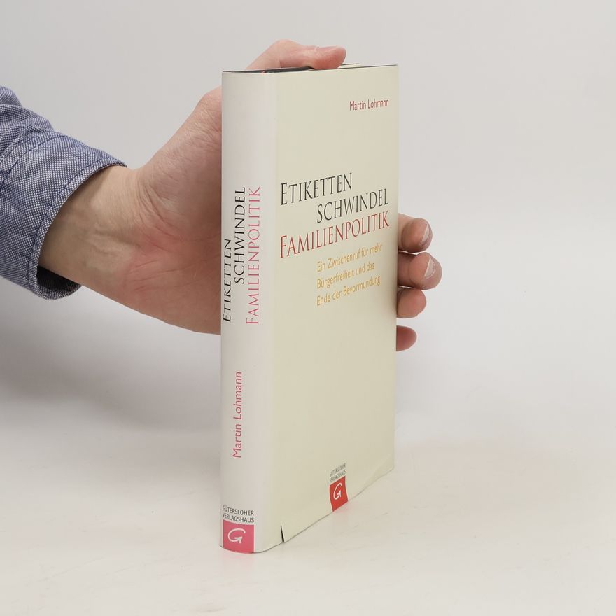 Martin Lohmann Etikettenschwindel, Familienpolitik