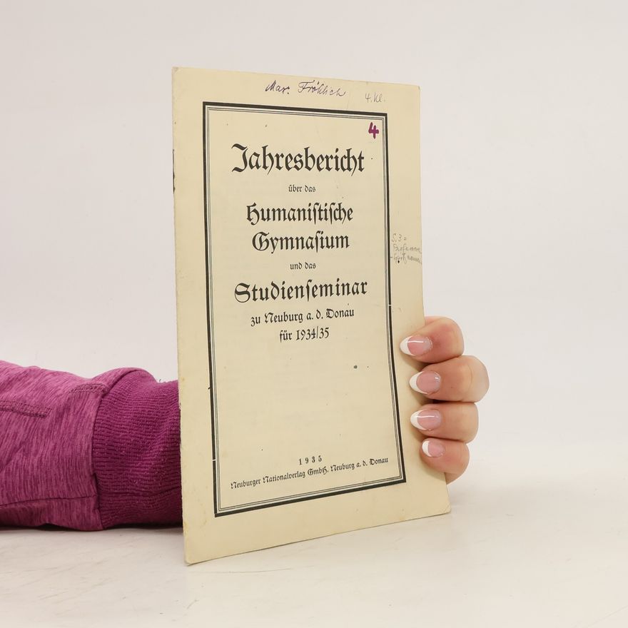 Collectif d'auteurs Jahresbericht über das humanistische Gymnasium und das Studienseminar zu Neuburg a. d. Donau für 1934/1935