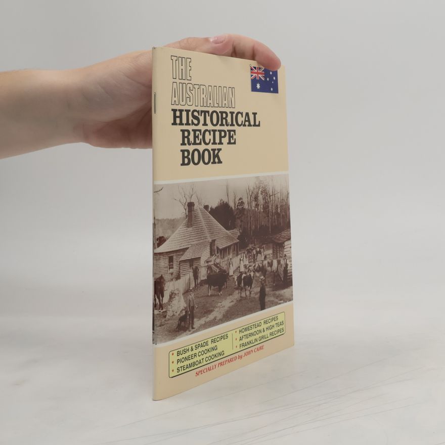 John Caire The Australian Historical Recipe Book