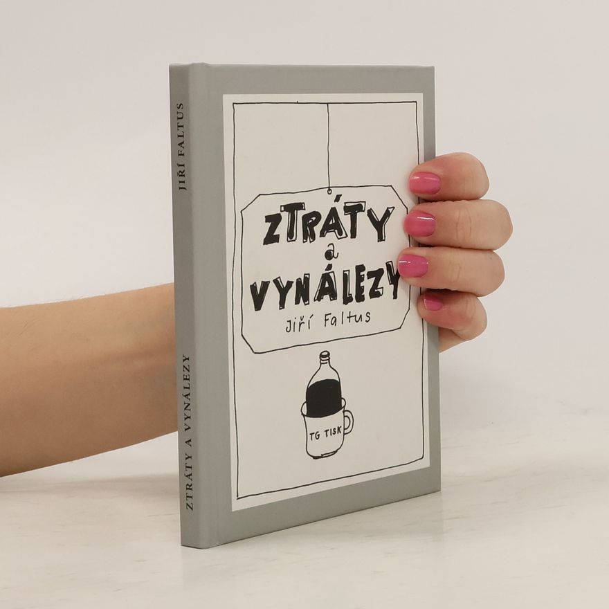 Jiří Faltus Ztráty a vynálezy