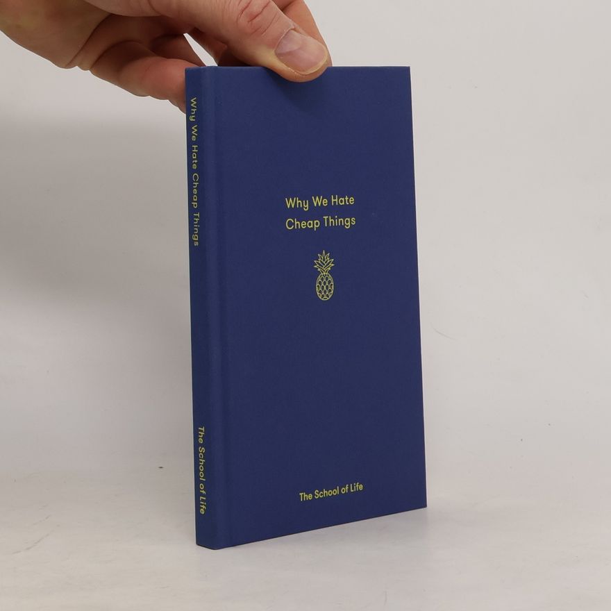 The School The School of Life Why We Hate Cheap Things and Other Money-Related Essays