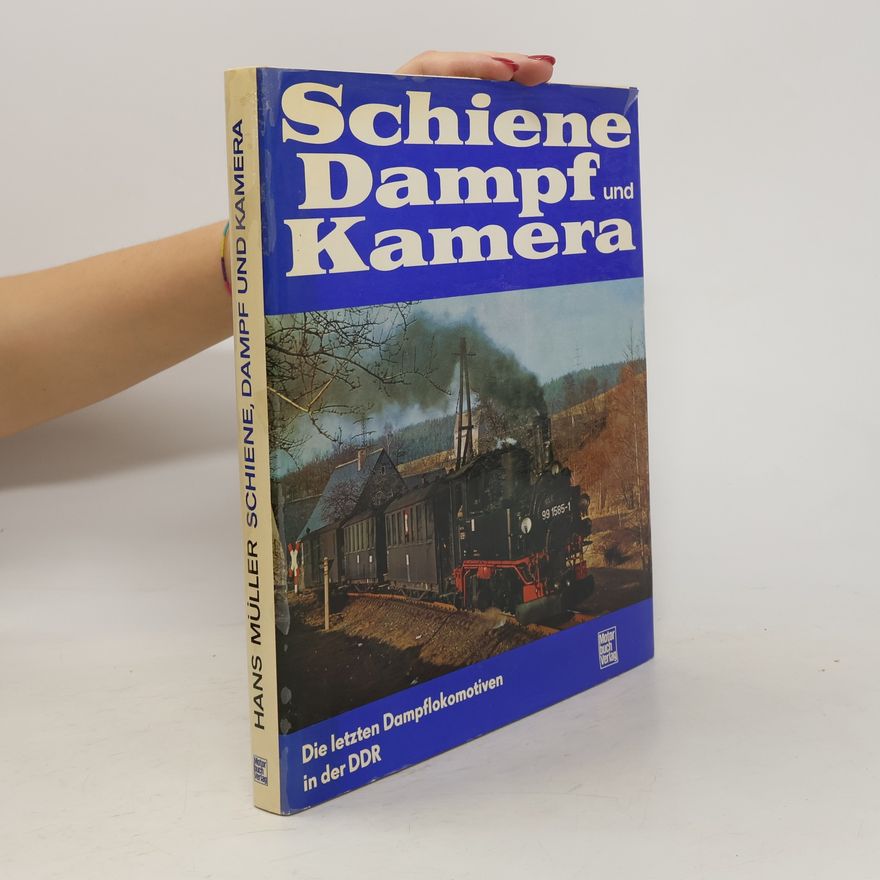 Hans-Joachim Müller Schiene, Dampf und Kamera