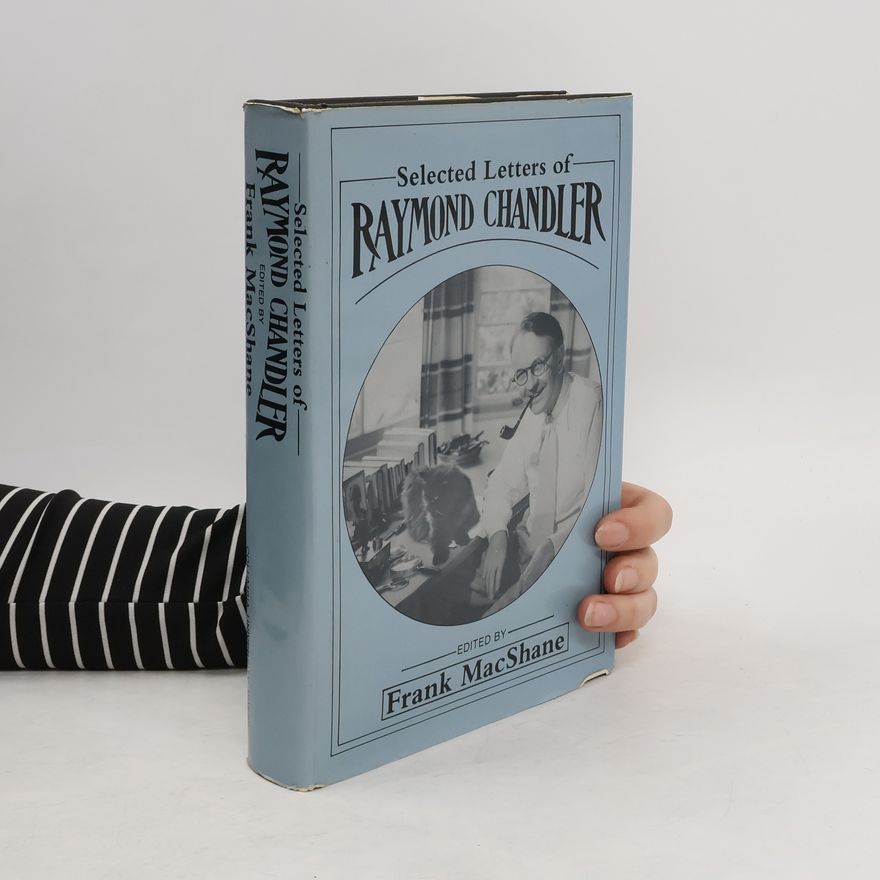 Raymond Chandler Selected Letters of Raymond Chandler