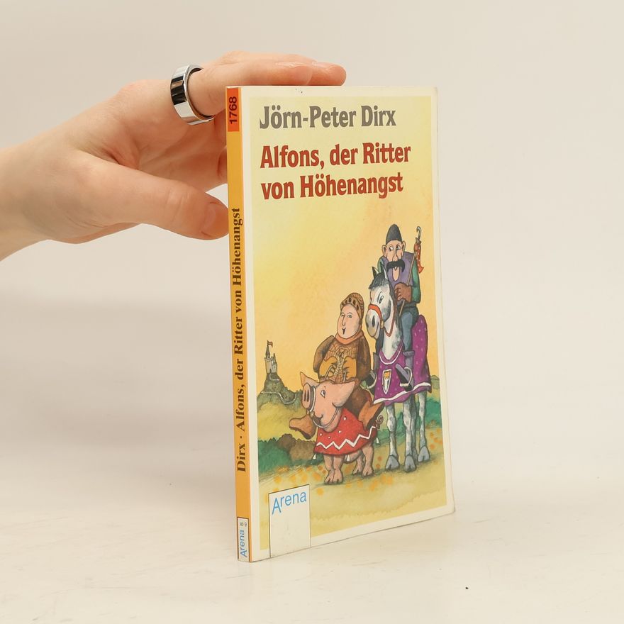 Jörn-Peter Dirx Alfons, der Ritter von Höhenangst