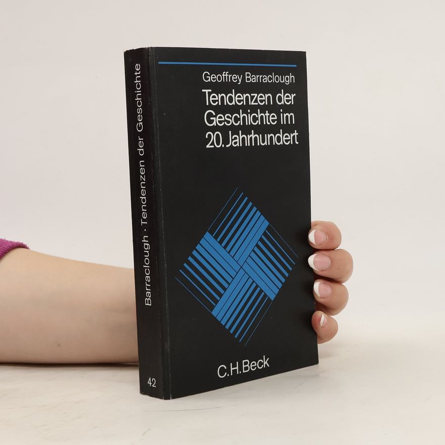 Geoffrey Barraclough Tendenzen der Geschichte im 20. Jahrhundert