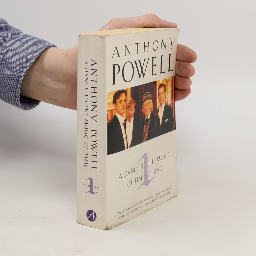 Anthony Powell A Dance to the Music of Time: Spring. Vol.1
