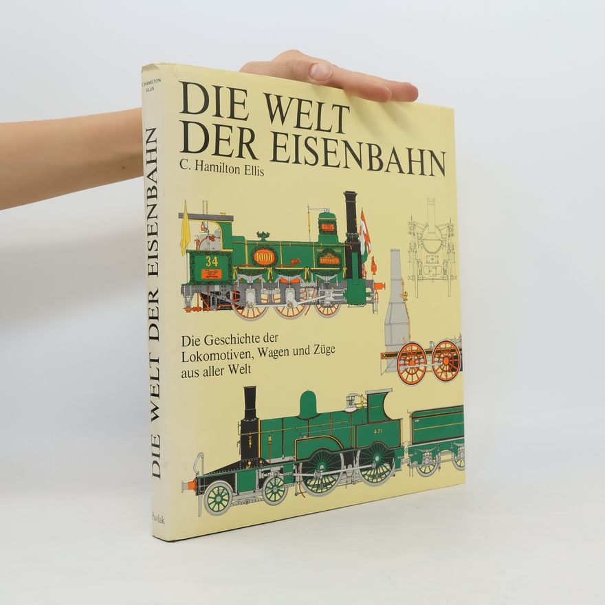 C. Hamilton Ellis Die Welt der Eisenbahn
