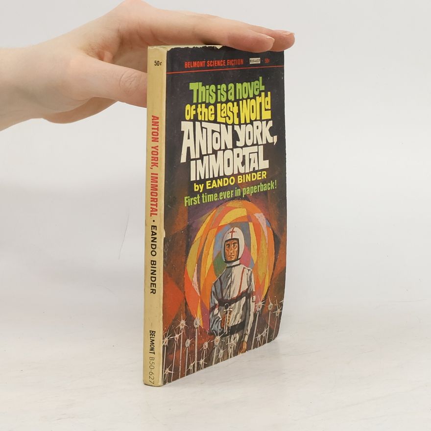Eando Binder Anton York, Immortal