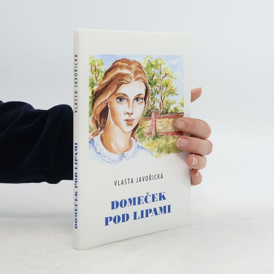 Vlasta Javořická Domeček pod lipami