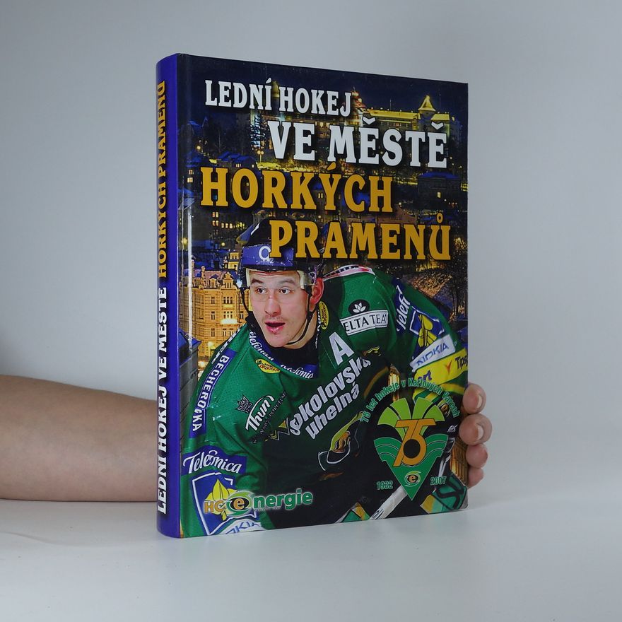Karel Prošek Lední hokej ve městě horkých pramenů