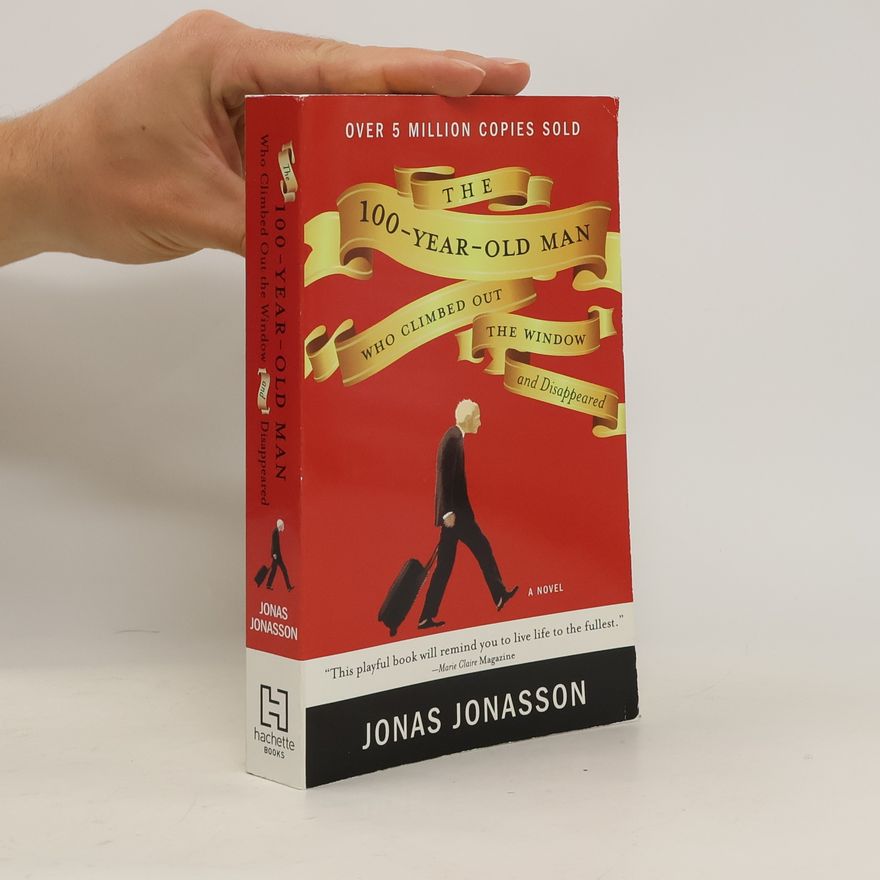 Jonas Jonasson The 100-year-old man who climbed out the window and disappeared