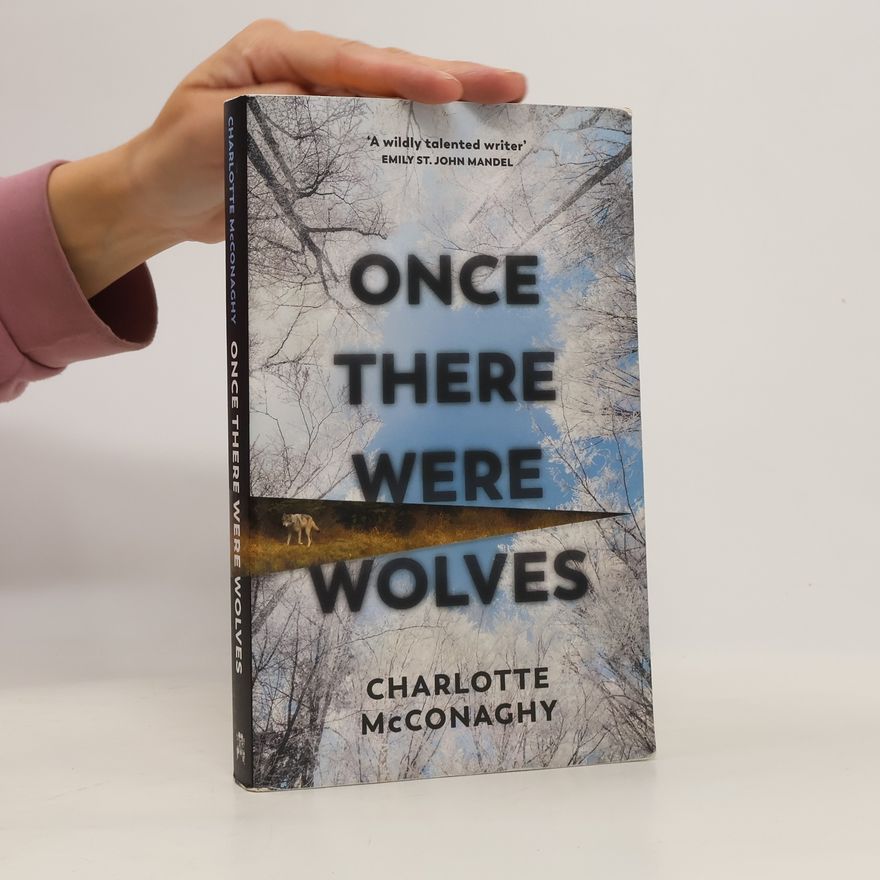 CHARLOTTE. MCCONAGHY ONCE THERE WERE WOLVES.