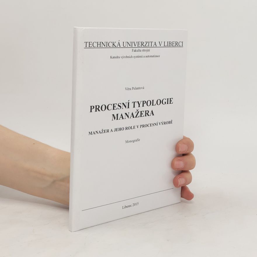 Věra Pelantová Procesní typologie manažera