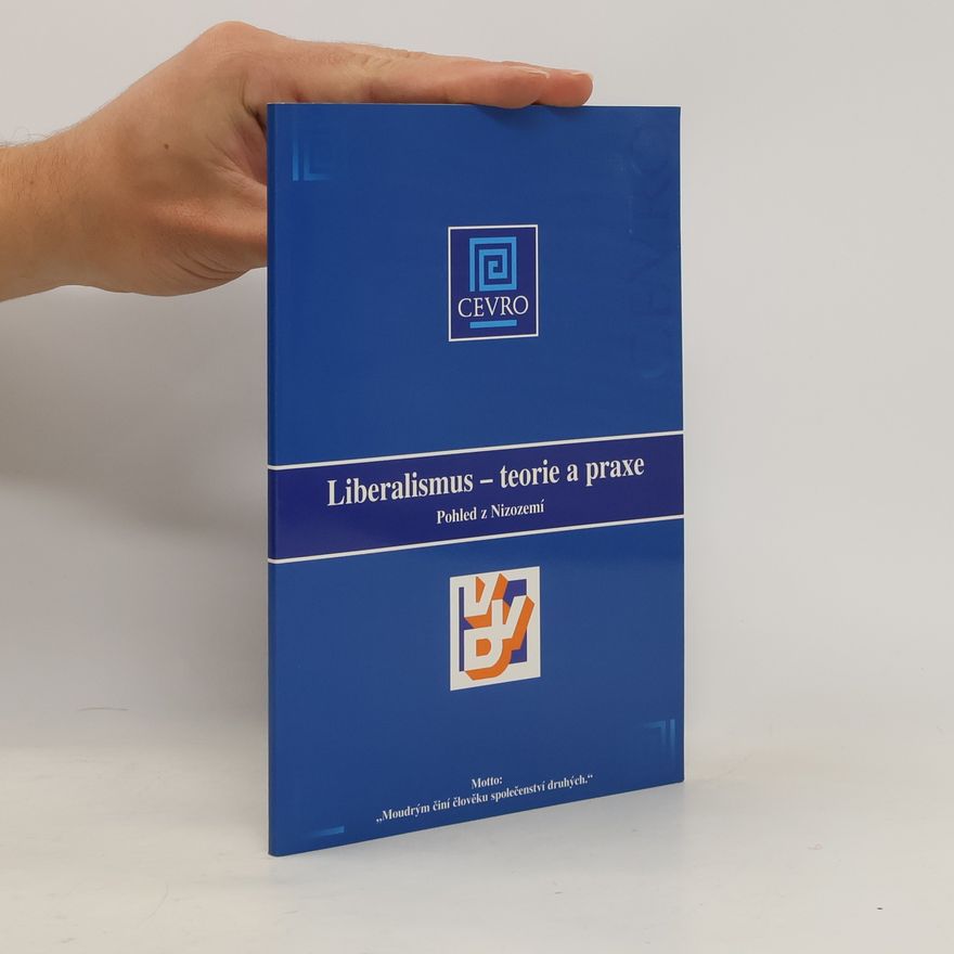 Hana Kolínová Liberalismus. Teorie a praxe. Pohled z Nizozemí
