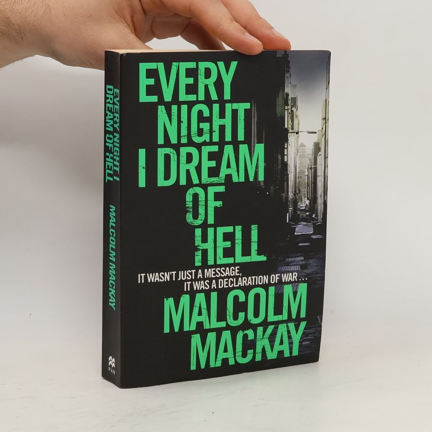 Malcolm Mackay Every Night I Dream of Hell