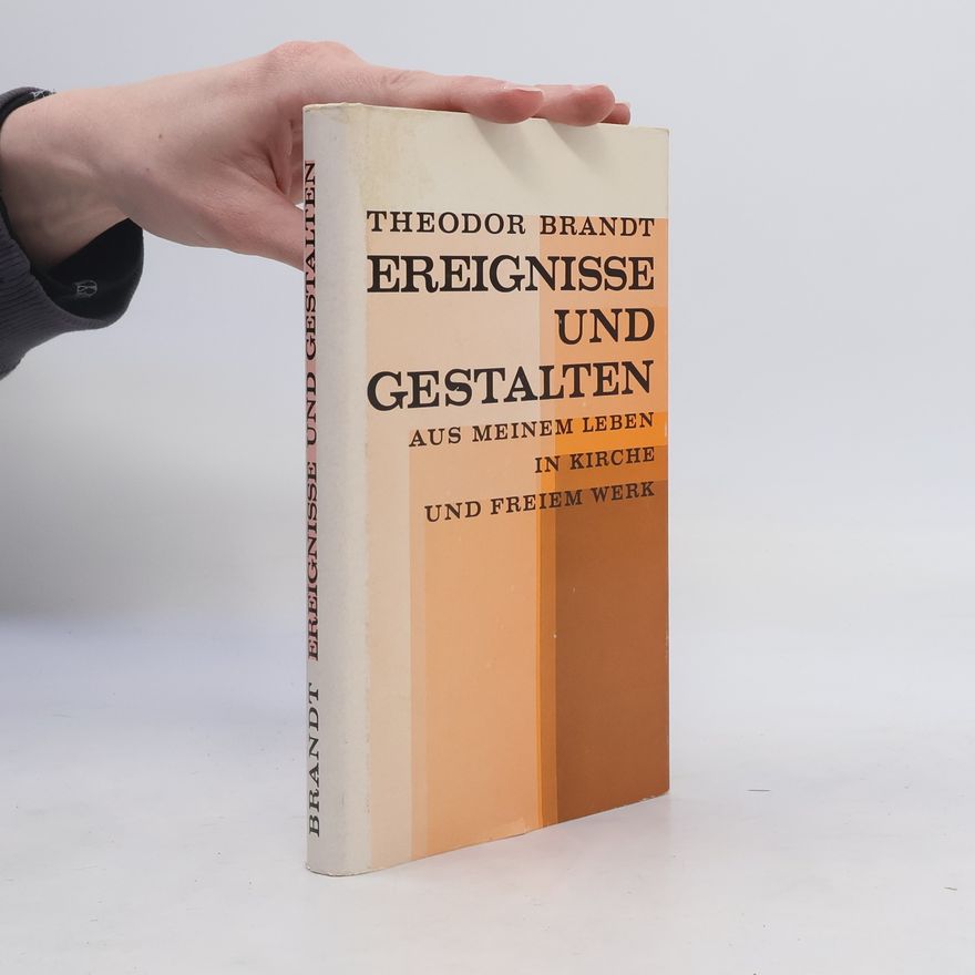 Theodor Brandt Ereignisse und Gestalten