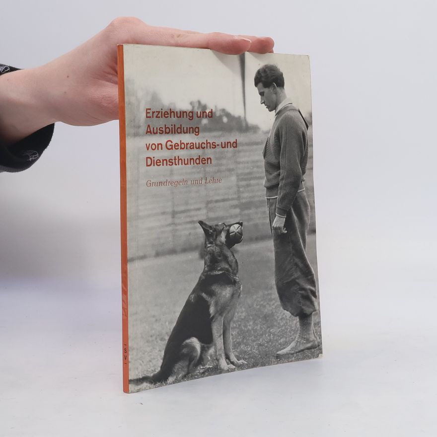 Johannes Schoenherr Erziehung und Ausbildung von Gebrauchs- und Diensthunden