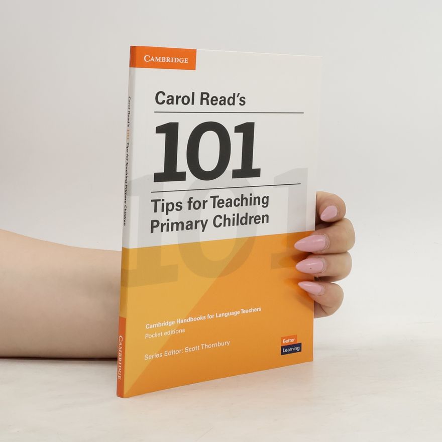 Scott Thornbury Carol Read´s 101 Tips for Teaching Primary Children