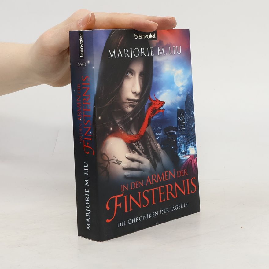 Marjorie Liu Die Chroniken der Jägerin. In den Armen der Finsternis