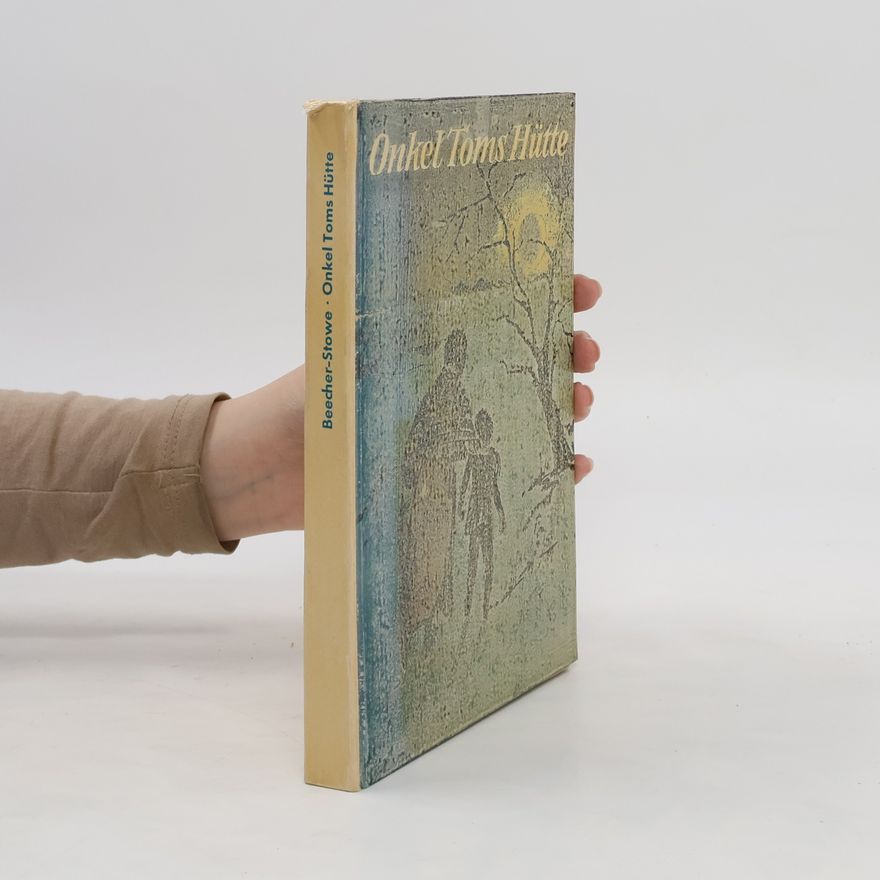 Harriet Beecher Stowe Onkel Toms Hütte