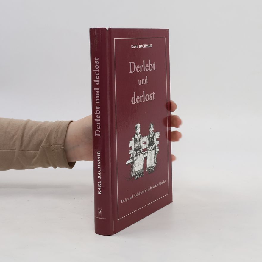Karl Bachmair Derlebt und derlost