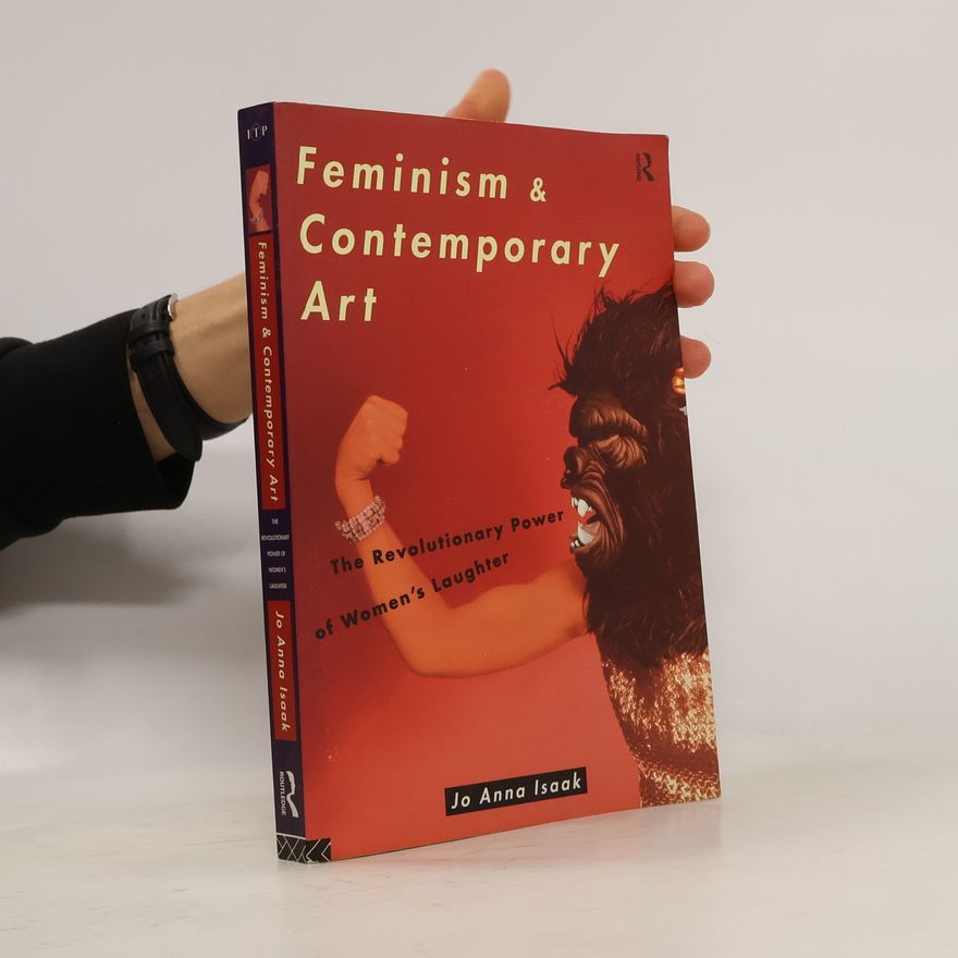 Jo Anna Isaak Feminism and Contemporary Art