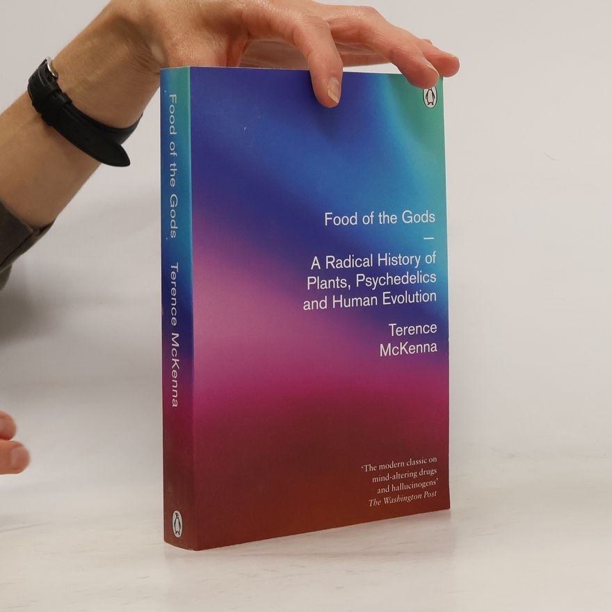 Terence McKenna Food of the Gods: A Radical History of Plants, Psychadelics and Human Evolution
