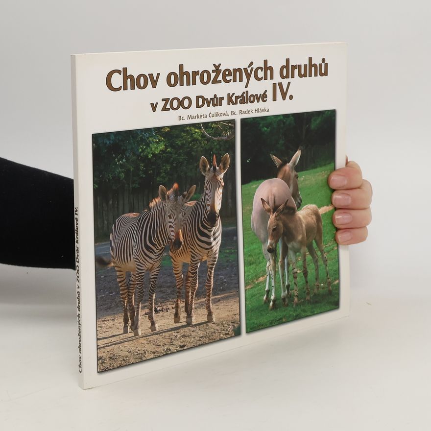 Radek Hlávka Chov ohrožených druhů v ZOO Dvůr Králové. IV., zebra, osel