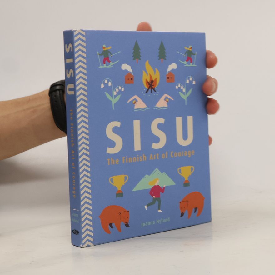 Joanna Nylund Sisu : The Finnish art of courage