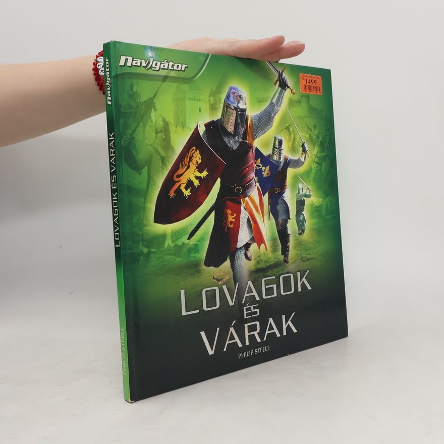Philip Steele Lovagok és várak