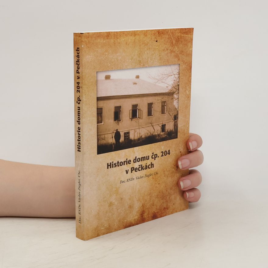 Václav Ziegler Historie domu čp. 204 v Pečkách