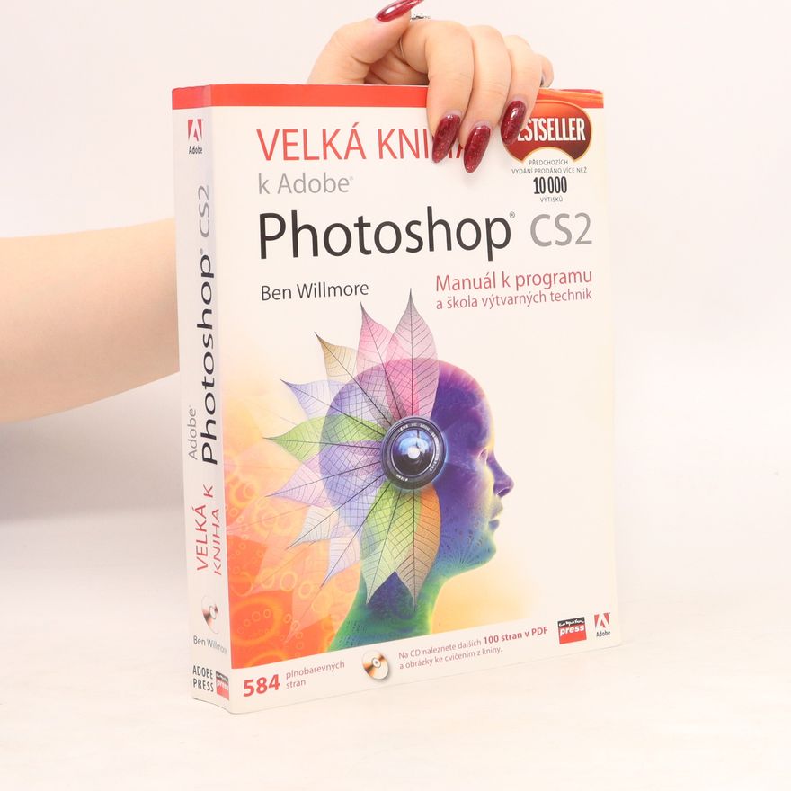 Ben Willmore Velká kniha k Adobe Photoshop CS2. Manuál k programu a škola výtvarných technik