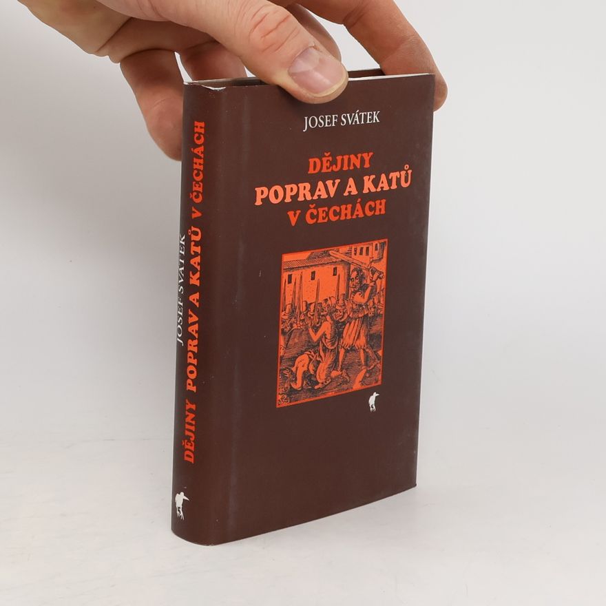 Josef Svátek Dějiny poprav a katů v Čechách