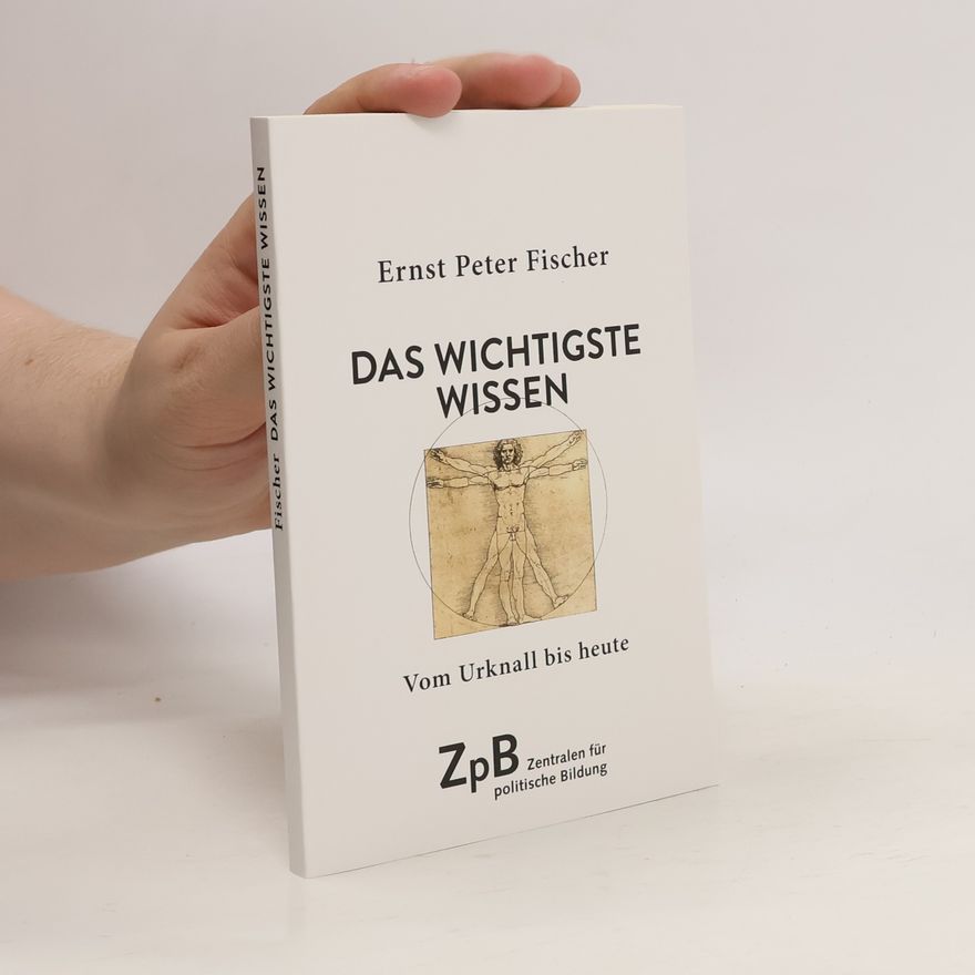 Ernst Peter Fischer Das Wichtigste Wissen