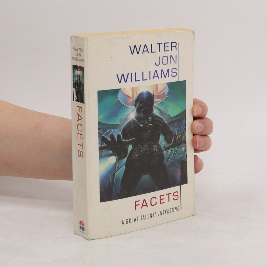 Walter Jon Williams Facets