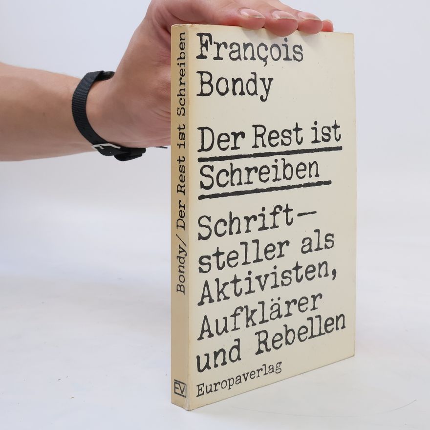 François Bondy Der Rest ist Schreiben